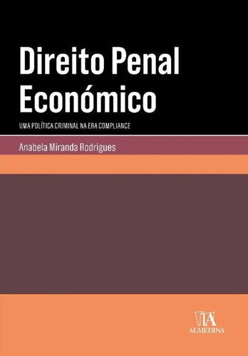 Direito Penal Económico - 01ed/19, De Rodrigues, Anabela Miranda. Editora Almedina, Capa Mole Em Português