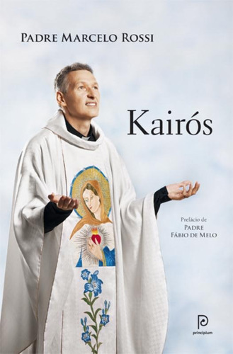 Kairós, de Rossi, Padre Marcelo. Editora Globo S/A, capa mole em português, 2013