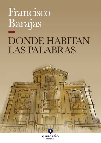 Donde Habitan Las Palabras, De Francisco Barajas