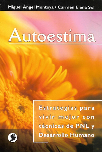 Autoestima Estrategias Para Vivir Mejor Con Tecnicas De Pnl