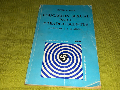 Educación Sexual Para Preadolescentes - Lester F. Beck