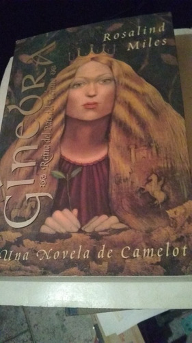 Rosalind Miles - Ginebra Una Novela De Camelot (c402)