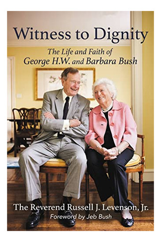 Book : Witness To Dignity The Life And Faith Of George H.w.