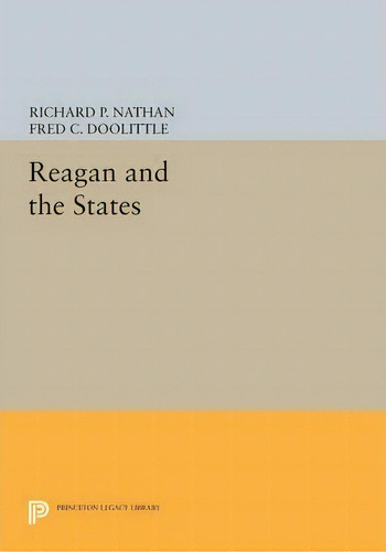 Reagan And The States, De Richard P. Nathan. Editorial Princeton University Press, Tapa Blanda En Inglés