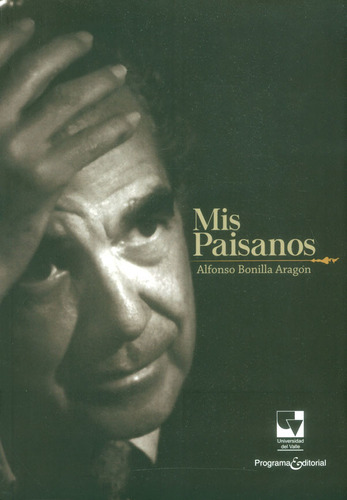 Mis Paisanos, De Bonilla Aragón, Alfonso. Editorial Universidad Del Valle, Tapa Blanda, Edición 1 En Español, 2017