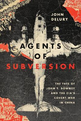 Libro Agents Of Subversion : The Fate Of John T. Downey A...