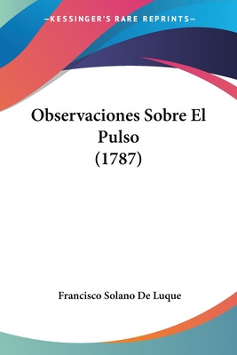 Libro Observaciones Sobre El Pulso (1787) - Luque, Franci...