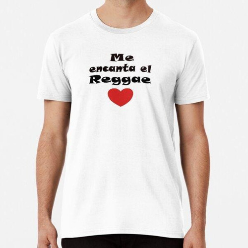 Remera Me Encanta El Reggae Algodon Premium