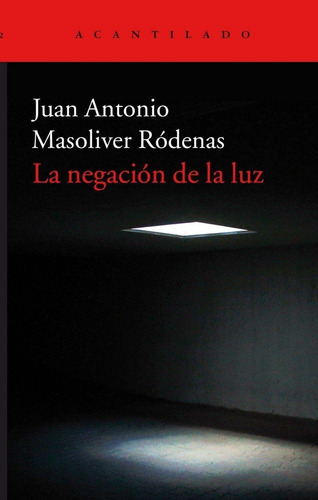 Negacion De La Luz,la - Masoliver Rodenas, Juan Antonio