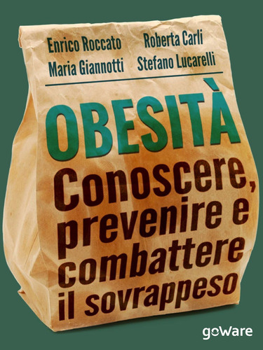 Libro: Obesità. Conoscere, Prevenire E Combattere Il Sovrapp