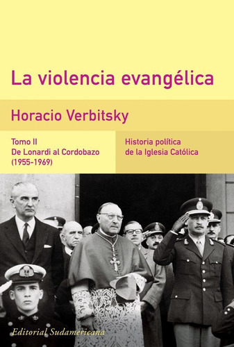 Violencia Evangelica, La- Tomo Ii De Lonardi Al Cordobazo