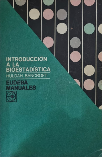 Introducción A La Bioestadística Huldah Bancroft 