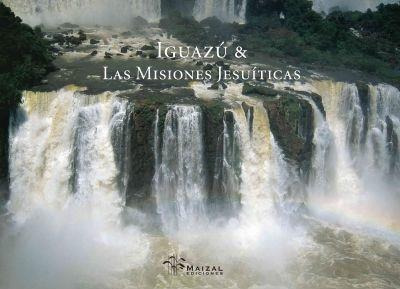 Iguazu Y Las Misiones Jesuiticas