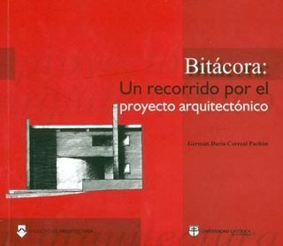 Bitácora: Un Recorrido Por El Proyecto Arquitectónico ( L