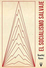 Socialismo Salvaje, El - Charles Reeve
