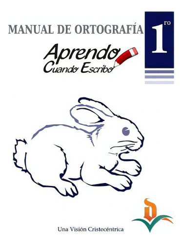 Manual De Ortografia 1ro: Aprendo Cuando Escribo, De De Oleo, Celvia., Vol. 1. Editorial Createspace, Tapa Blanda En Español
