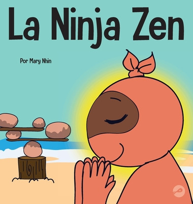 Libro La Ninja Zen: Un Libro Para Niã±os Sobre La Respira...