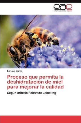 Libro Proceso Que Permita La Deshidratacion De Miel Para ...