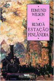 Livro Rumo À Estação Finlândia - Edmundo Wilson