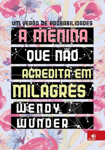 A Menina Que Não Acredita Em Milagres: A Menina Que Não Acredita Em Milagres, De Wunder, Wendy., Vol. Não Aplica. Editora Novo Conceito, Capa Mole Em Português