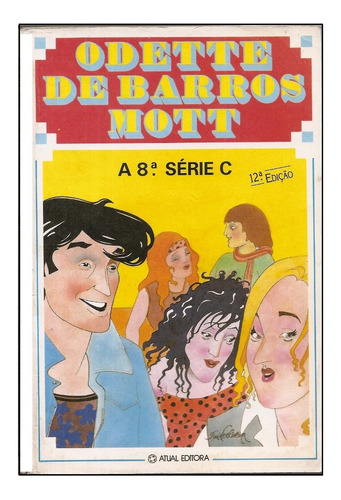 A 8ª Série C - Odette De Barros Mott