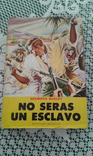 No Seras Un Esclavo  - Desmond Bagley  -  Ediciones Selectas