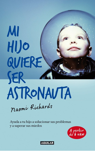 Mi Hijo Quiere Ser Astronauta - Richards, Naomi  - *