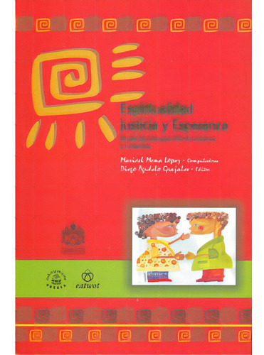 Espiritualidad Justicia Y Esperanza. Desde Las Teologías A, De Varios Autores. 9588347172, Vol. 1. Editorial Editorial U. Javeriana, Tapa Blanda, Edición 2009 En Español, 2009