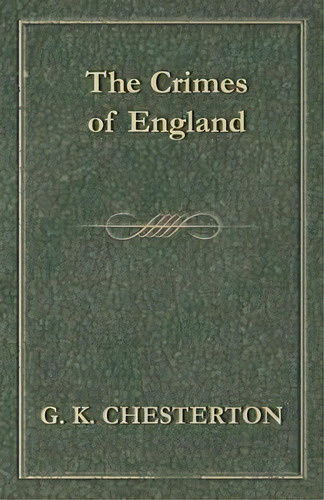 The Crimes Of England, De G. K. Chesterton. Editorial Read Books, Tapa Blanda En Inglés