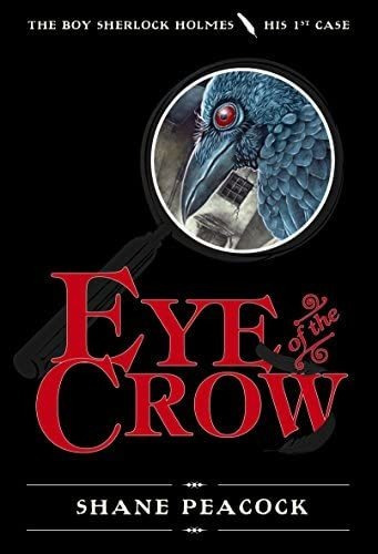 Eye Of The Crow: The Boy Sherlock Holmes, His First Case, De Peacock, Shane. Editorial Tundra Books, Tapa Dura En Inglés