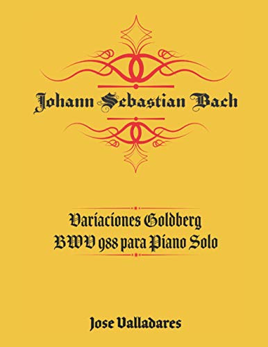 Johann Sebastian Bach: Variaciones Goldberg Bwv 988 Para Pia