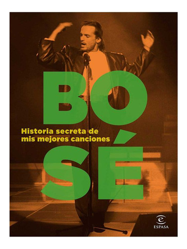 Libro Bosé: Historia Secreta De Mis Mejores Canciones