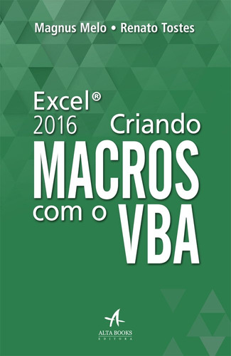 Excel 2016: criando macros com o VBA, de Melo, Magnus. Starling Alta Editora E Consultoria  Eireli, capa mole em português, 2017