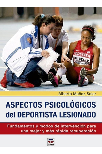 Aspectos Psicologicos Del Deportista Lesionado - Muñoz Soler