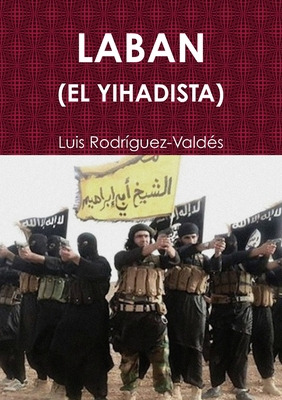 Libro Laban (el Yihadista) - Rodrã­guez-valdã©s, Luis