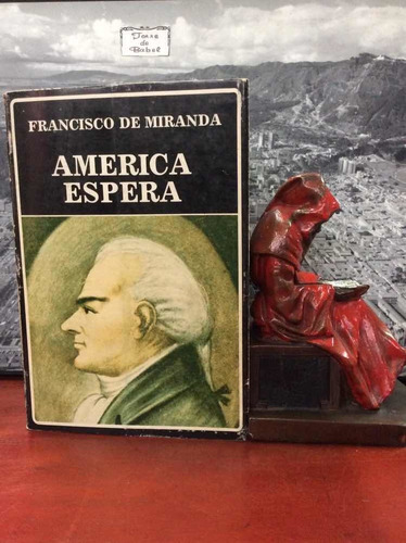 América Espera - Francisco Miranda - Ayacucho
