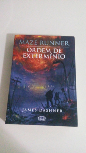 Livro: Maze Runner - Vol 4 - Ordem De Extermínio