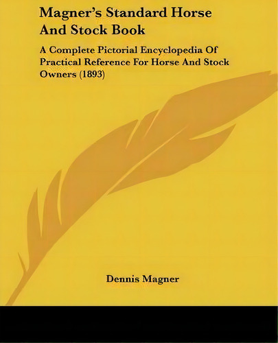Magner's Standard Horse And Stock Book, De Dennis Magner. Editorial Kessinger Publishing, Tapa Blanda En Inglés