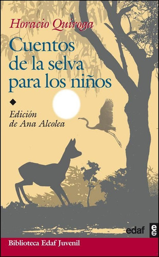 Cuentos De La Selva Para Los Niños - Horacio Quiroga