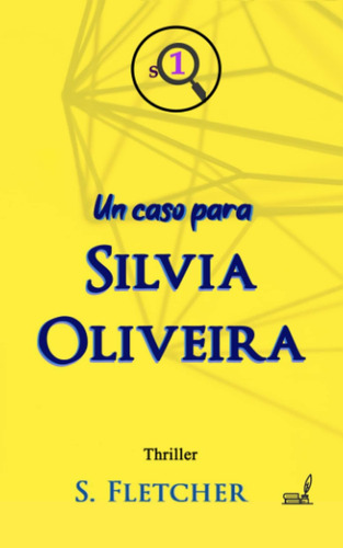 Libro:  Un Caso Para Silvia Oliveira (spanish Edition)