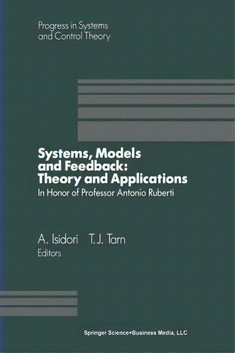 Systems, Models And Feedback: Theory And Applications, De A. Isidori. Editorial Springer Verlag New York Inc, Tapa Blanda En Inglés