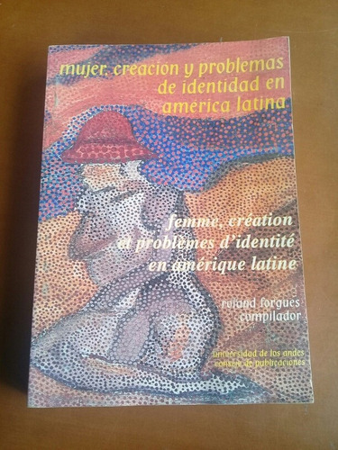 Mujer, Creación Y Problemas De Identidad En América Latina