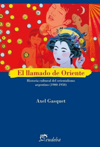 El Llamado De Oriente - Axel Gasquet, de Axel Gasquet. Editorial EUDEBA en español