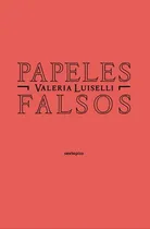 Comprar Papeles Falsos, De Valeria Luiselli. Editorial Sexto Piso En Español