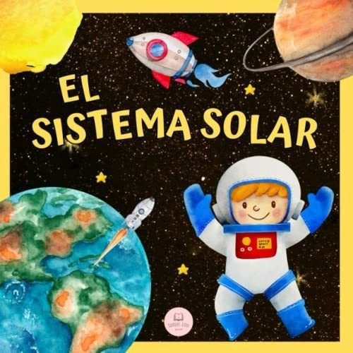 El Sistema Solar Para Niños Aprende Los Nombres De, de John, Samuel. Editorial Independently Published en español