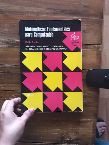 Ruth Ashley.  Matemáticas Fundamentales Para Computación.  L