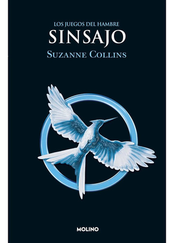 Los Juegos Del Hambre 3. Sinsajo - Suzanne Collins