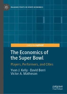 Libro The Economics Of The Super Bowl : Players, Performe...