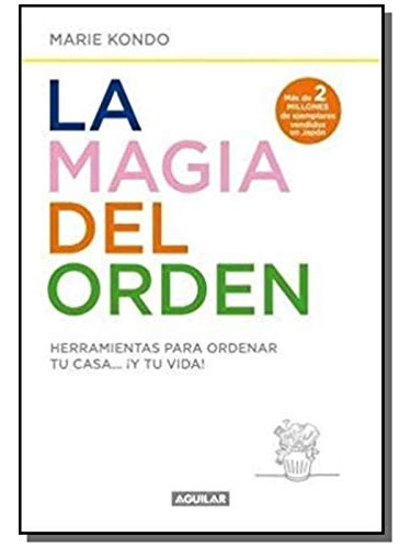 Magia Del Orden, La, De Marie Kondo. Editora Aguilar, Capa Mole Em Espanhol, 9999