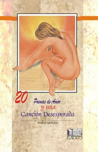 Veinte Poemas De Amor Y Una Canción Desesperada , De Neruda, Pablo. Editorial Exodo, Tapa Blanda, Edición 04 En Español, 2006